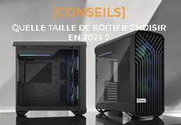 Quel format de boîtier PC choisir ?